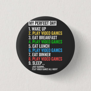 Bóton Redondo 2.54cm Meu Dia Perfeito Video games Camiseta Engraçado J