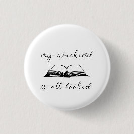 Bóton Redondo 2.54cm Meu fim de semana está reservado