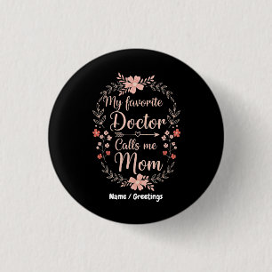 Bóton Redondo 2.54cm Meu Médico Favorito Me Chama de Mãe Presente Diver