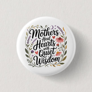 Bóton Redondo 2.54cm Mothers Heal Hearts With Quiet Wisdom