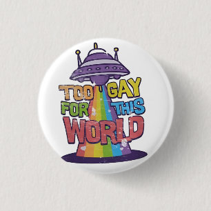 Bóton Redondo 2.54cm Muito Gay para este mundo Engraçado, UFO Alines