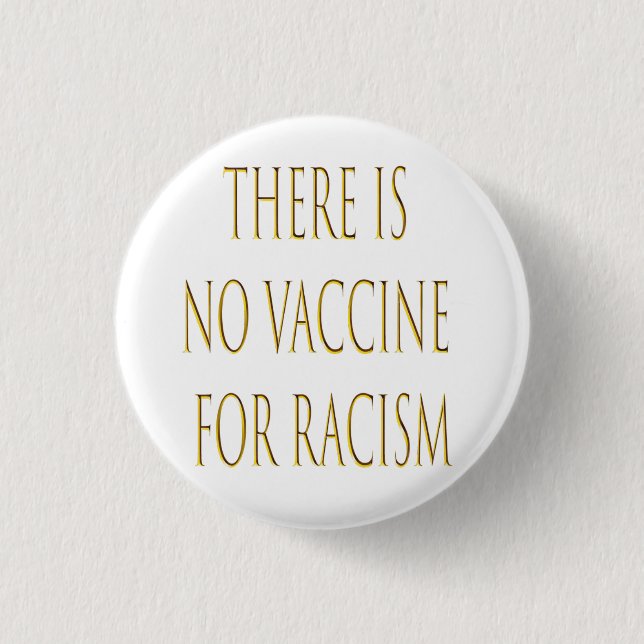 Bóton Redondo 2.54cm Não existe vacina para o racismo (Frente)