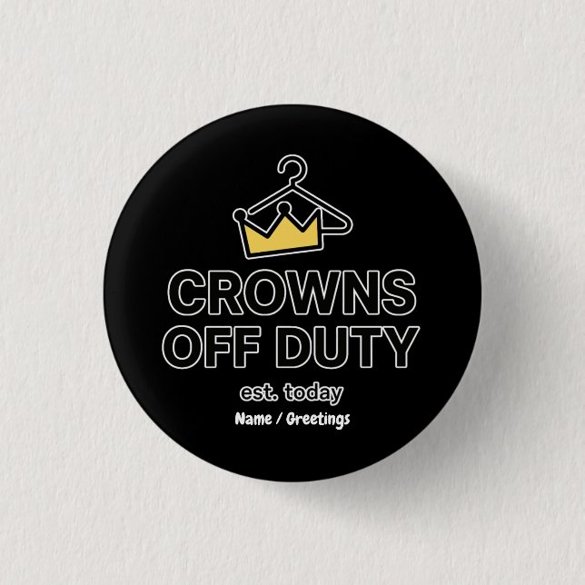 Bóton Redondo 2.54cm No Crown Needed Crowns Off Duty Graphic Modern  (Frente)