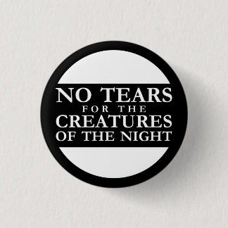 Bóton Redondo 2.54cm No Tears for Creatures the of Night the