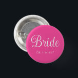 Bóton Redondo 2.54cm Noiva<br><div class="desc">Button Pin - Acessório de declaração de moda divertida casual impresso com fundo Cor Rosa Quente e design de tipografia de texto Bride em Cor Branca por OFabricSeal impressão a pedido compra em Zazzle.com #ZazzleMade https://www.zazzle.com/store/thefabricseal TheFabricSeal ©️ Original. Por Favor, Salve A Data De Casamento. Clique no botão "Personalizar" para...</div>