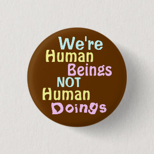 Bóton Redondo 2.54cm Nós somos seres humanos!