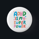Bóton Redondo 2.54cm O ADHD é o meu Super-Poderoso Diversão de Letras C<br><div class="desc">Mão fez arte de botão para você! Personalize com seu próprio texto ou altere as cores. Procure mais cores e designs no meu compro ou me avise se você quer algo personalizado!</div>