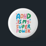 Bóton Redondo 2.54cm O ADHD é o meu Super-Poderoso Diversão de Letras C<br><div class="desc">Mão fez arte de botão para você! Personalize com seu próprio texto ou altere as cores. Procure mais cores e designs no meu compro ou me avise se você quer algo personalizado!</div>