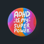 Bóton Redondo 2.54cm O ADHD é o meu Super-Poderoso Diversão de Letras C<br><div class="desc">Mão fez arte de botão para você! Personalize com seu próprio texto ou altere as cores. Procure mais cores e designs no meu compro ou me avise se você quer algo personalizado!</div>