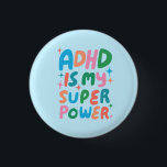 Bóton Redondo 2.54cm O ADHD é o meu Super-Poderoso Diversão de Letras C<br><div class="desc">Mão fez arte de botão para você! Personalize com seu próprio texto ou altere as cores. Procure mais cores e designs no meu compro ou me avise se você quer algo personalizado!</div>