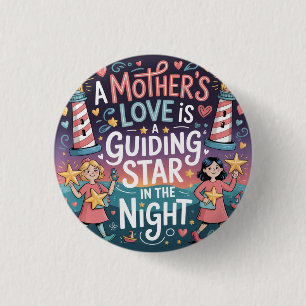 Bóton Redondo 2.54cm O Amor De Uma Mãe É Uma Estrela Guia Na Noite