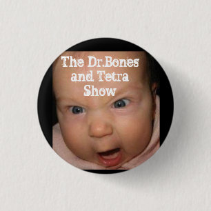 Bóton Redondo 2.54cm O bebê irritado ama o Dr.Bones e a mostra Tetra