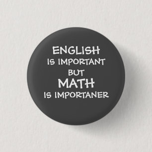 Bóton Redondo 2.54cm O inglês é importante, mas a matemática é impo