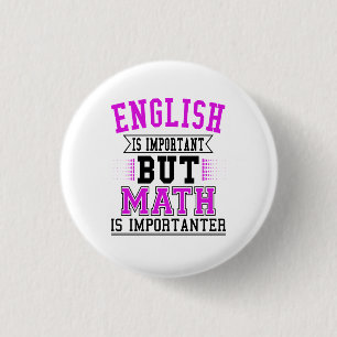 Bóton Redondo 2.54cm O Inglês É Importante, Mas A Matemática É Um P
