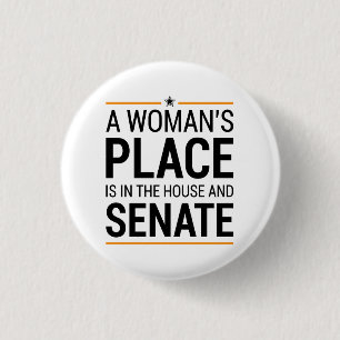 Bóton Redondo 2.54cm O Lugar De Uma Mulher Está Na Casa E No Senado