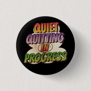 Bóton Redondo 2.54cm Ouiet Quitting in Progress - Comic Book Cartoon