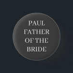 BÓTON REDONDO 2.54CM PAI DO SOLTEIRO DE COBERTURA DO BOTÃO CRACHÁ BRIDE<br><div class="desc">PAI DO CRACHÁ BRIDE PARA FESTA DE CASAMENTO OU FESTA DE PASSAGEIROS OU JANTO REHERSAL DE RECEPÇÃO DE CASAMENTO, BACHELORETTE BACHELORETTE PINO DE CRACHÁ branco FÁCIL DE EDITAR PARA QUALQUER MEMBRO DA FAMÍLIA, MELHOR HOMEM, MADRINHA DE CASAMENTO TIRAR O SEU CASAMENTO PARA UM FESTA DE CASAMENTO DE PINÍRAIO cinza QUEM...</div>