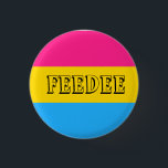 Bóton Redondo 2.54cm Pansexual   Pin de Feedee<br><div class="desc">Come qualquer coisa,  ama qualquer um? Soa como um feedee da bandeja!</div>