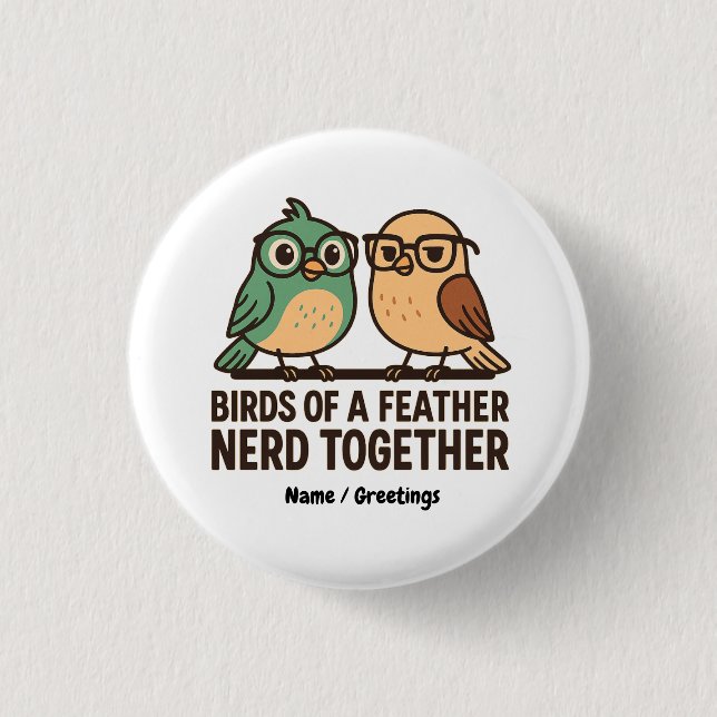 Bóton Redondo 2.54cm Pássaros da Mesma Espécie Nerds Juntos Funny Geeky (Frente)