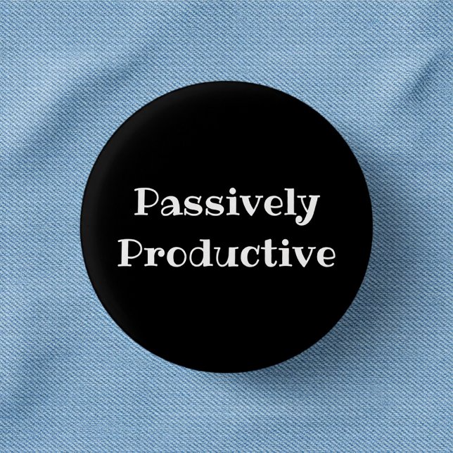 Bóton Redondo 2.54cm Passively Productive Funny Office Pinback Button (Criador carregado)