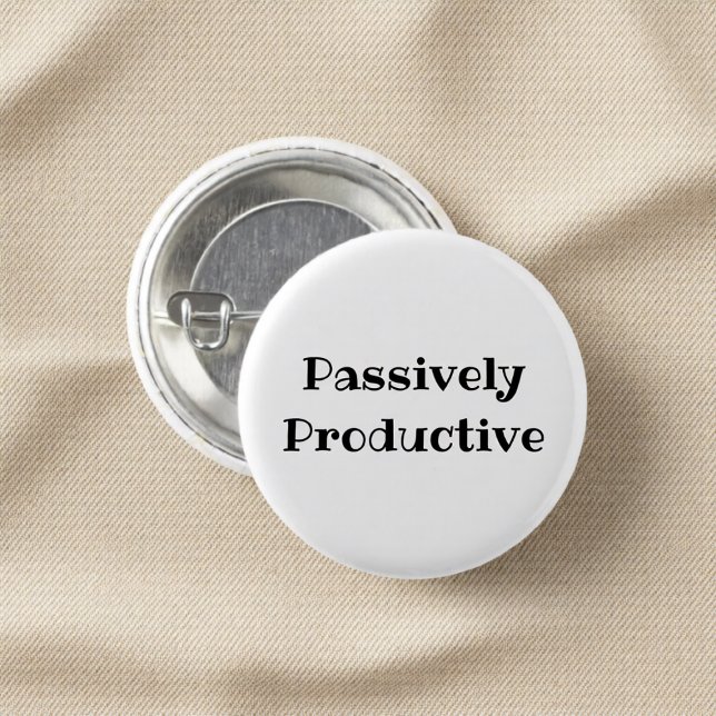 Bóton Redondo 2.54cm Passively Productive Funny Office Pinback Button (Criador carregado)