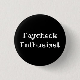 Bóton Redondo 2.54cm Paycheck Enthusiast Funny Office Pinback Button