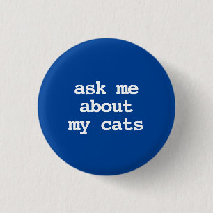 Bóton Redondo 2.54cm pergunte-me sobre meus gatos Button