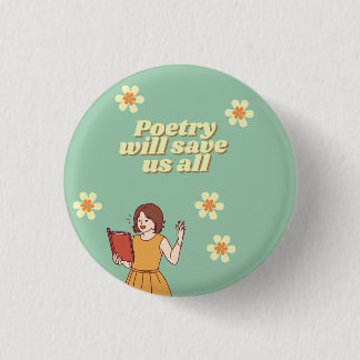 Bóton Redondo 2.54cm "Poetry will save us all" button