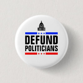Bóton Redondo 2.54cm Políticos Defendidos (Defund the Hill)