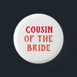 BÓTON REDONDO 2.54CM PRIMO DO CRACHÁ DE BRIDE PARA CASAMENTO<br><div class="desc">CUIDADO DO botão CRACHÁ BRIDE PARA CASAMENTO OU FESTA OU RECEPÇÃO DE CASAMENTO STAG PODE SER EDITADO PARA OUTRA Celebração de "crie seu próprio" estilo com este Crachá de Botão "Primo da Noiva", perfeito para casamentos, recepções, festas ou finais de semana de folhetos! Este na moda e crachá de diversão...</div>