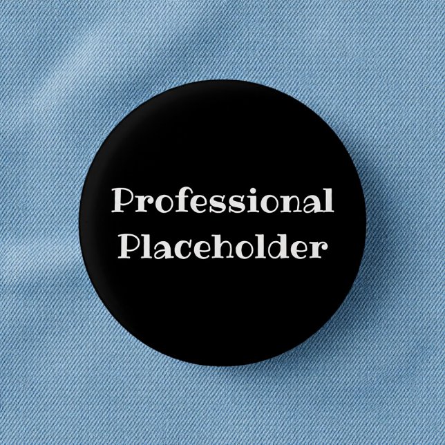 Bóton Redondo 2.54cm Professional Placeholder Funny Office Pin Button (Criador carregado)