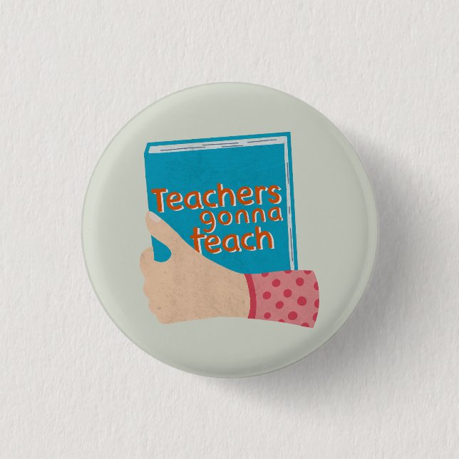 Bóton Redondo 2.54cm Professores vão ensinar grandes (Frente)