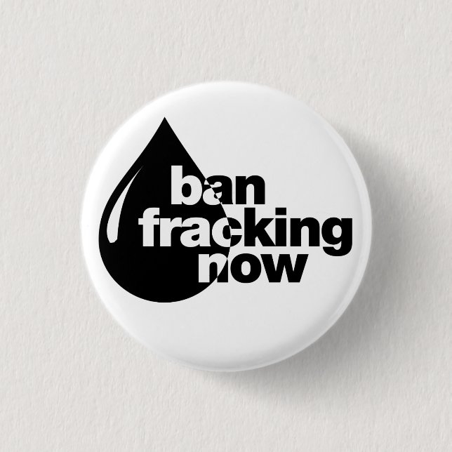 Bóton Redondo 2.54cm Proibição Fracking agora (Frente)