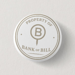 Bóton Redondo 2.54cm PROPRIEDADE DO Banco de BILL Botão Institucional