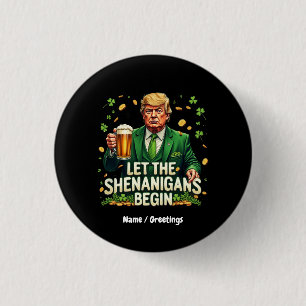 Bóton Redondo 2.54cm Que Os Shenanigans Comecem Ruas Engraçadas.