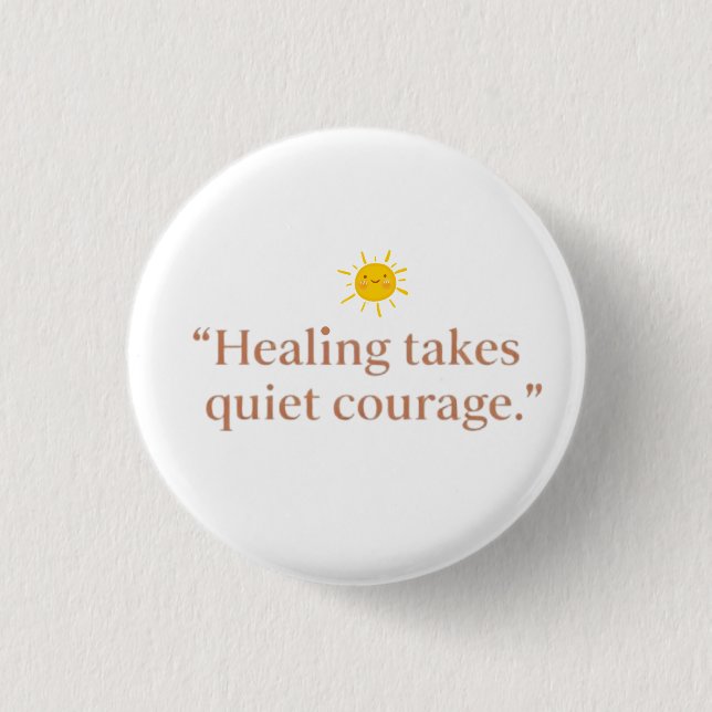 Bóton Redondo 2.54cm Quiet Courage for Healing (Frente)