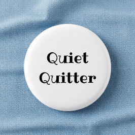 Bóton Redondo 2.54cm Quiet Quitter Funny Office Pinback Button