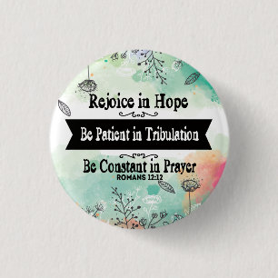 Bóton Redondo 2.54cm Rejoice in Hope Be Patient in Tribulation Button