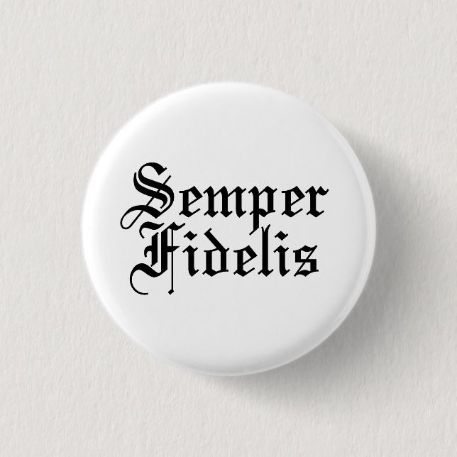 Bóton Redondo 2.54cm Semper Fidelis - Frase Latina (Frente)