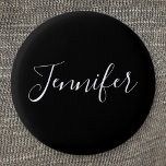 Bóton Redondo 2.54cm Seu nome | Script branco elegante em preto<br><div class="desc">Seu nome ou qualquer outra palavra em caligrafia elegante.</div>