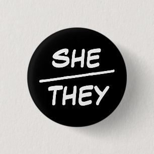 Bóton Redondo 2.54cm She/They Pronouns Black & White Badge