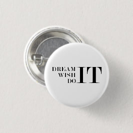 Bóton Redondo 2.54cm Sonhe, Deseje, Faça