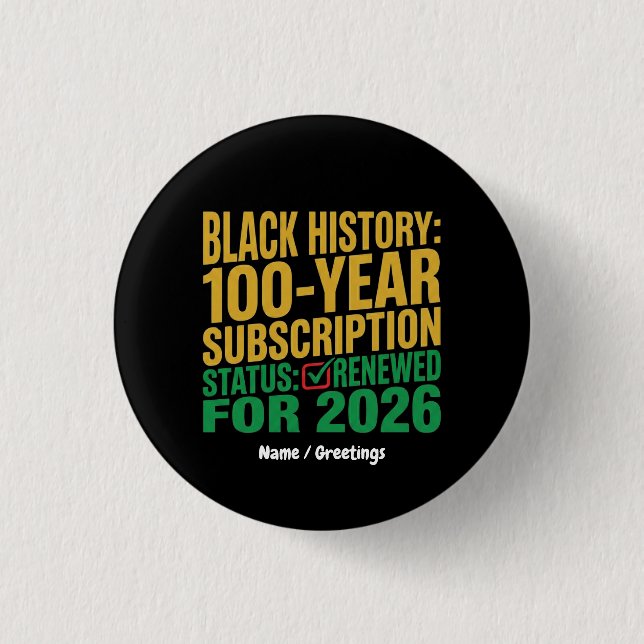 Bóton Redondo 2.54cm Status de Assinatura de 100 Anos de História Negra (Frente)
