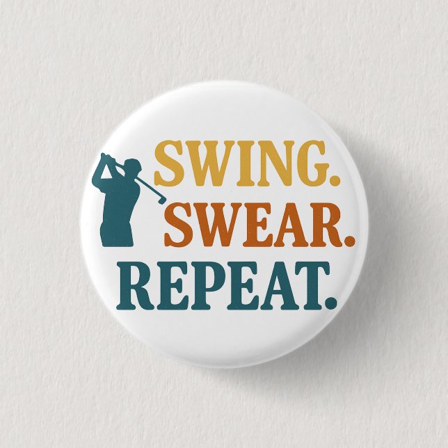 Bóton Redondo 2.54cm Swing. Swear. Repeat. – Snarky Golf Merch (Frente)
