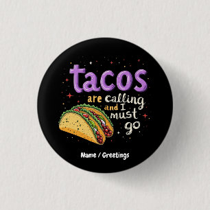 Bóton Redondo 2.54cm Tacos estão chamando e eu preciso ir a um Foodie