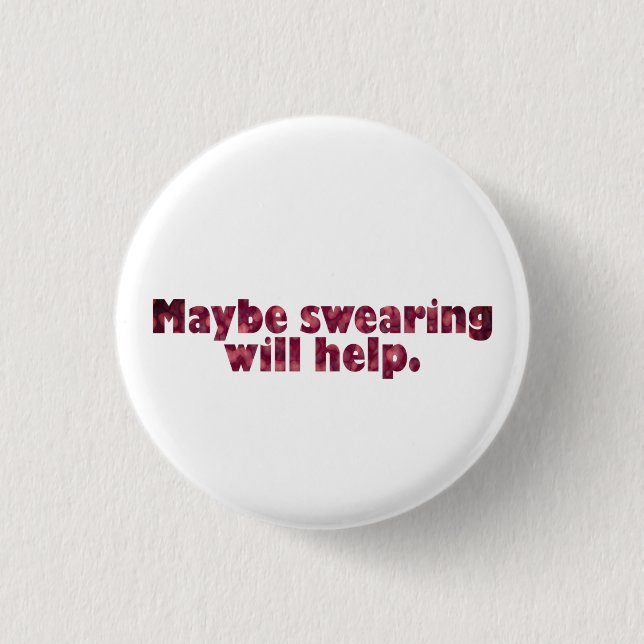 Bóton Redondo 2.54cm Talvez jurar ajude. (Frente)