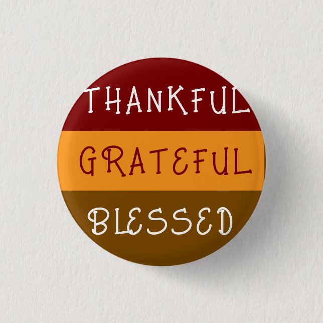 Bóton Redondo 2.54cm Thankful—Greatful—Blessedful pin button (Frente)