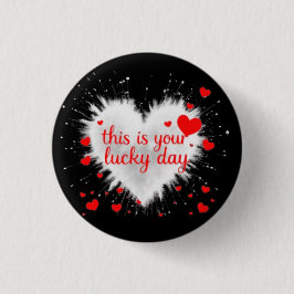 BÓTON REDONDO 2.54CM THIS IS YOUR LUCKY DAY