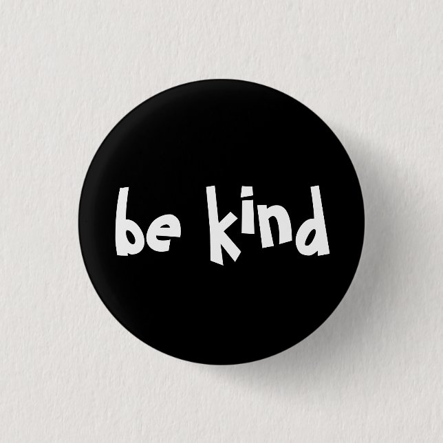Bóton Redondo 2.54cm Tipografia Black White Be Kind (Frente)