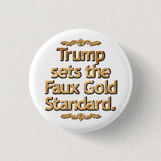 Bóton Redondo 2.54cm Trump define o Padrão de Ouro Falso. (Frente)